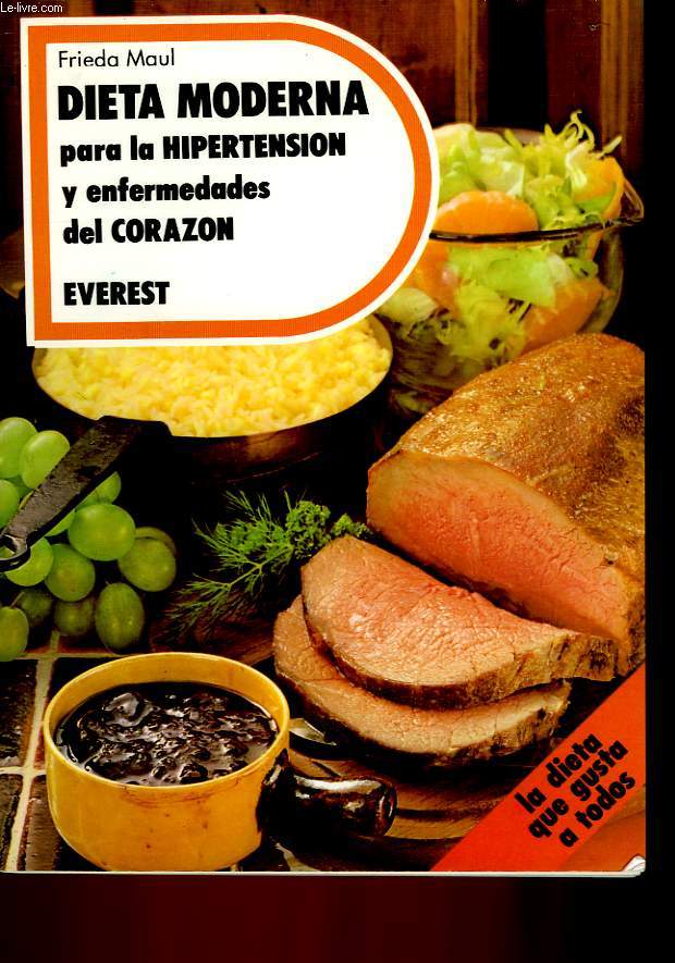 DIETA MODERNA PARA LA HIPERTENSION Y ENFERMEDADES DEL CORAZON