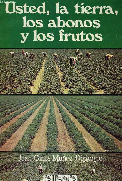 USTED, LA TIERRA, LOS ABONOS Y LOS FRUTOS