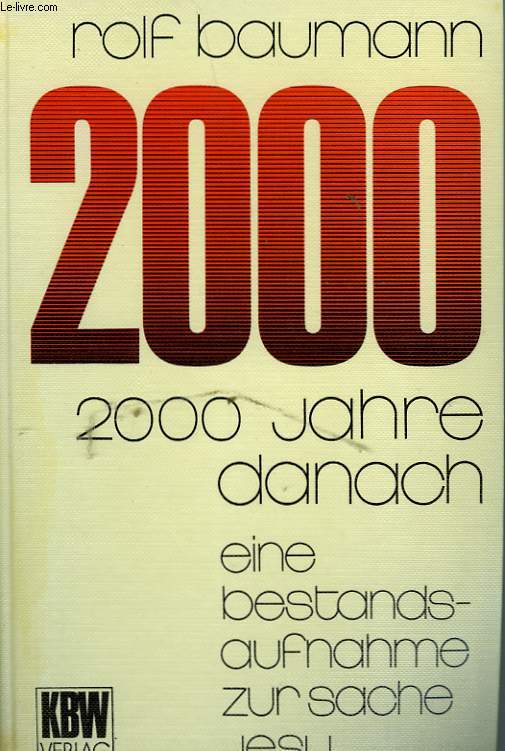 2000 JAHRE DANACH - EINE BESTANDSAUFNAHME ZUR SACHE JESU