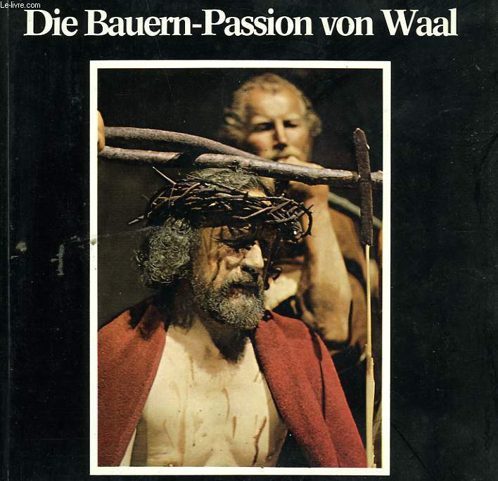 DIE BAUERN-PASSION VON WAAL