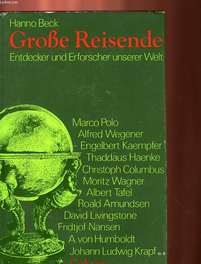GROSSE REISENDE, ENTDECKER UND ERFORSCHER UNSERER WELT