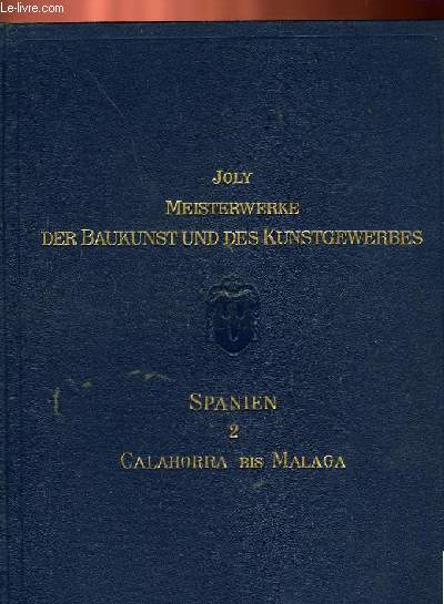 MEISTERWERKE DER BAUKUNST UND DES KUNSTGEWERBES - ALLER LNDER UND ZEITEN - SPANIEN, 2