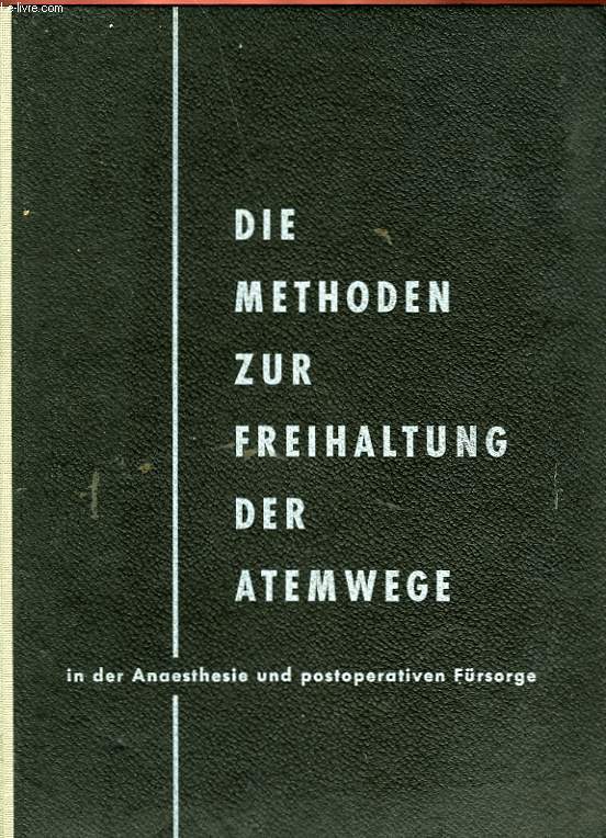 DIE METHODEN ZUR FREIHALTUNG DER ATEMWEGE IN DER ANAESTHESIE UND POSTOPERATIVEN FRSORGE