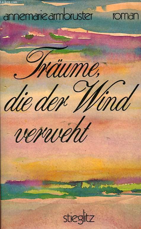 TRUME, DIE DER WIND VERWEHT