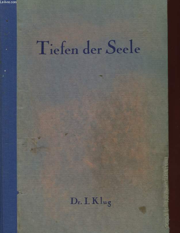 DIE TIEFEN DER SEELE, MORALPSYCHOLOGISCHE STUDIEN