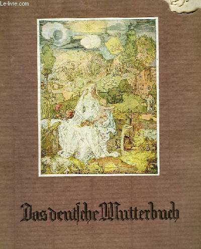 DAS DEUTSCHE MUTTERBUCH, DER DEUTSCHER FRAU UND MUTTER GEWIDMET