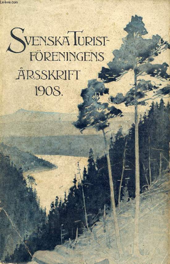 SVENSKA TURISTFRENINGENS RSSKRIFT 1908