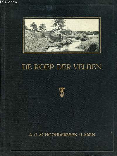 DE ROEP DER VELDEN, ZWERFTOCHTEN NAAR DE BRONNEN VAN VREUGDE EN SCHOONHEID