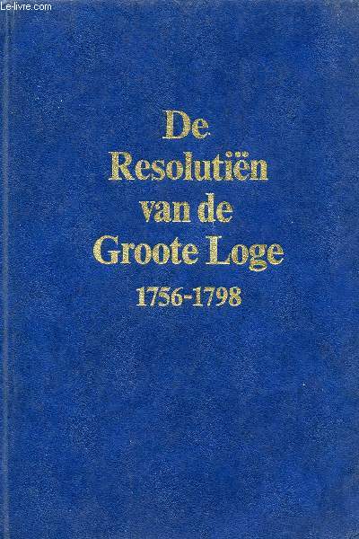 DE RESOLUTIN VAN DE GROOTE LOGE, 1756-1789