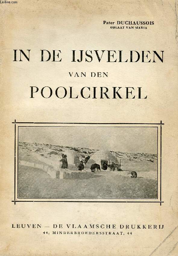 IN DE IJSVELDEN VAN DEN POOLCIRKEL, INDIANEN EN ESKIMO'S