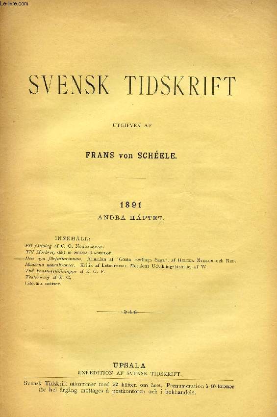 SVENSK TIDSKRIFT, 1891, ANDRA HFTET (Innehll: Ett fltslag af C. O. Nordensvan. Till Mrkret, dikt af Selma Lagerlf. Den nya frfattarinnan. Anmlan af 