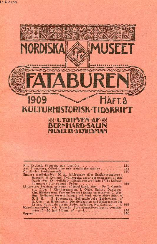 FATABUREN, NORDISKA MUSEET, 1909, HFT 3, KULTURHISTORISK TIDSKRIFT (Innehll: Nils Keyland, Skansens nya lappkta. Ant. Flentzberg, Offerkllor och trefaldighetskllor. Gottlndsk brllopsmusik. Smrre meddelanden...)