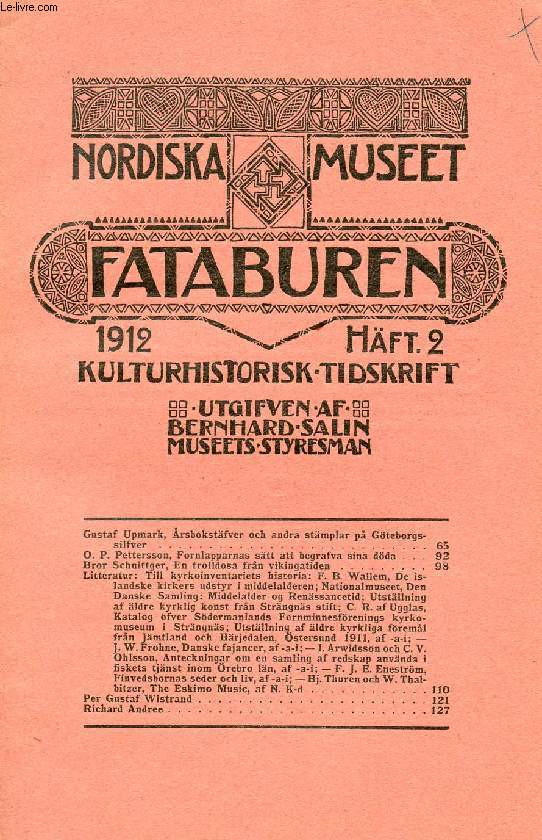 FATABUREN, NORDISKA MUSEET, 1912, HFT 2, KULTURHISTORISK TIDSKRIFT (Innehll: Gustaf Upmark, rsbokstfver och andra stmplar p Gteborgssilfver. O. P. Pettersson, Fornlapparnas stt att begrafva sina dda. Bror Schnittger, En trolldosa...)