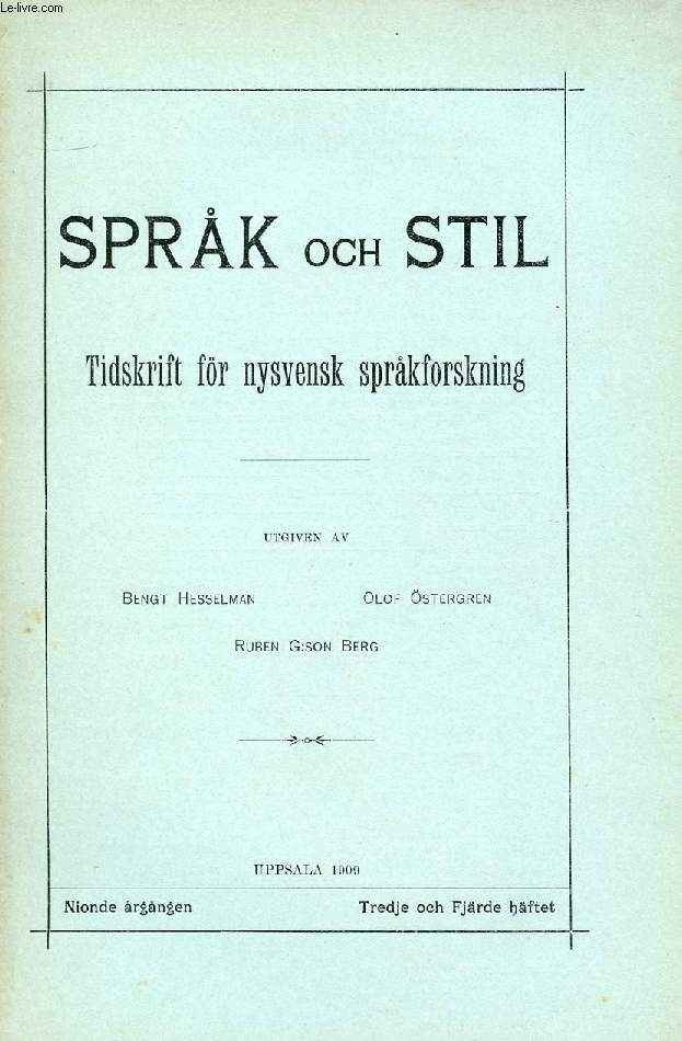 SPRCH OCH STIL, FRSTA RGNGEN 1909, TREDJE O. FJRDE HFTET, TIDSKRIFT FR NYSVENSK SPRKFORSKNING (Innehll: Gottfrid Kallstenius. Ngra frmenta och ngra verkliga konstruktion sfel. A. Louis Elmquist. Upprepningar hos Selma Lagerlf. J. E. Hyln...)