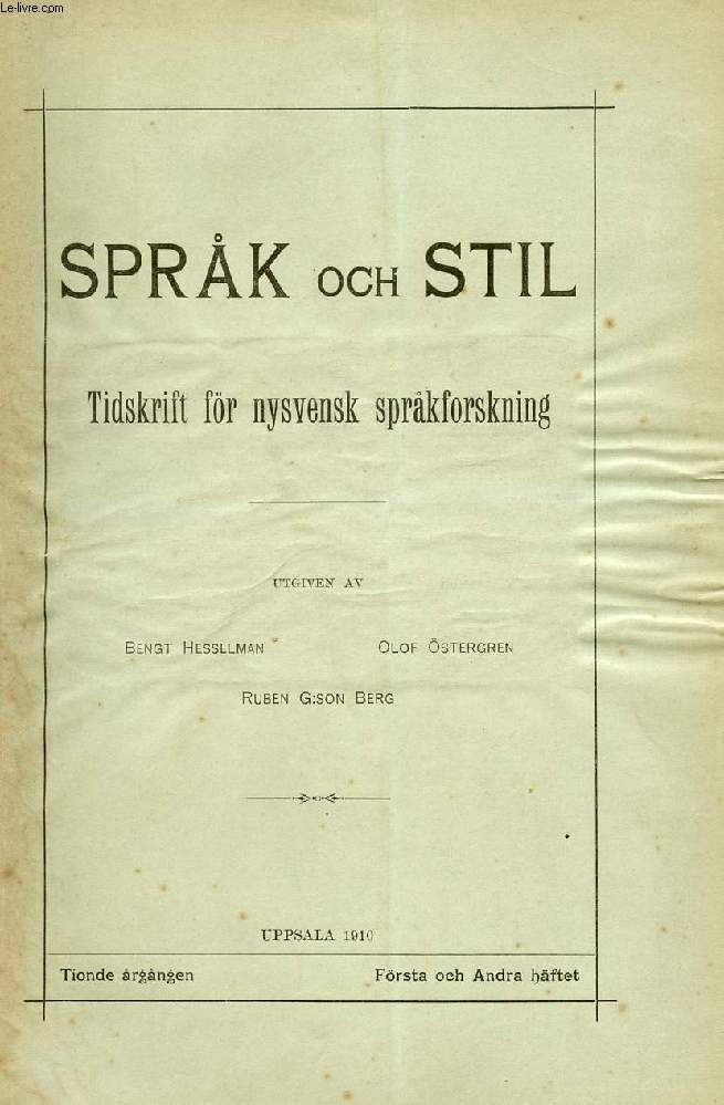 SPRCH OCH STIL, TIONDE RGNGEN 1910, FRSTA O. ANDRA HFTET, TIDSKRIFT FR NYSVENSK SPRKFORSKNING (Innehll: Herman Geijer och Olof stergren. Folkskolans lsebok. J. E. Hyln. Personligt pronomen i tilltal. Theodor Hjelmqvist. Tv rttelser...)