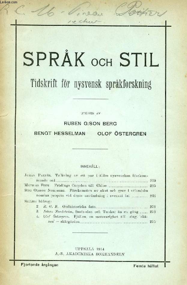 SPRCH OCH STIL, FJORTONDE RGNGEN 1914, FEMTE HFTET, TIDSKRIFT FR NYSVENSK SPRKFORSKNING (Innehll: Johan Palmer. Tolkning av ett par i ldre nysvenskan frekommande ordMathias Feuk. Frdings Corydon till ChloeStig Olsson Nordberg. Frekomsten...)