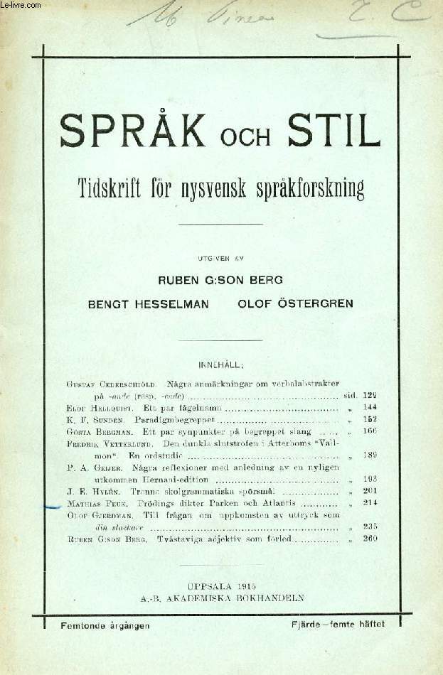 SPRCH OCH STIL, FEMTONDE RGNGEN 1915, FJRDE O. FEMTE HFTET, TIDSKRIFT FR NYSVENSK SPRKFORSKNING (Innehll: Gustaf Cederschild. Ngra anmrkningar om verbalabstrakterp -ande (resp. -ende) Elof Hellquist. Ett par fgelnamnK. F. Sundn...)