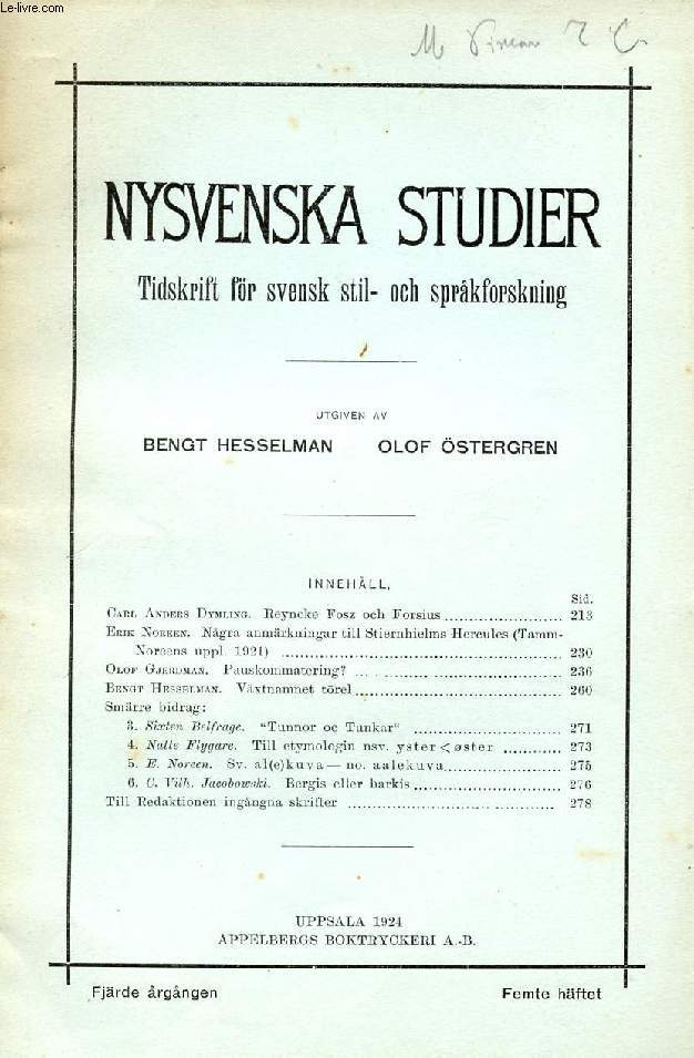 NYSVENSKA STUDIER, FJRDE RGNGEN 1924, FEMTE HFTET, TIDSKRIFT FR SVENSK STIL- OCH SPRKFORSKNING (Innehll: Carl Anders Dymling. Reyncke Fosz och ForsiusErik Noreen. Ngra anmrkningar till Stiernhielms Hercules (Tamm-Noreens uppl. 1921)...)