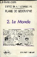 ENTREE EN A.P. SCIENCES-PO, PLANS DE GEOGRAPHIE, 2.LE MONDE