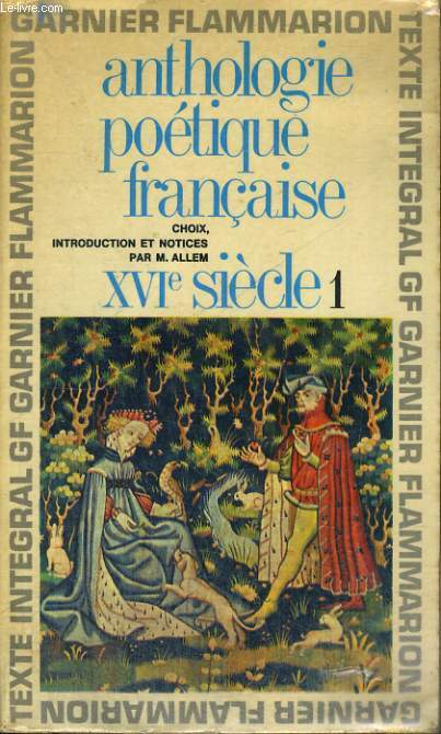 ANTHOLOGIE POETIQUE FRANCAISE, XVIe SIECLE, 1