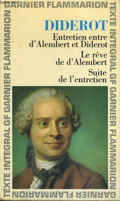 ENTRETIEN ENTRE D'ALEMBERT ET DIDEROT - LE REVE DE L'ALEMBERT - SUITE DE L'ENTRETIEN