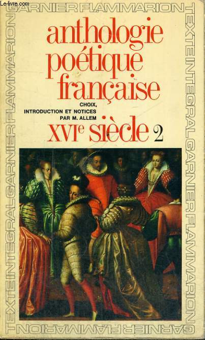 ANTHOLOGIE POETIQUE FRANCAISE, XVIe SIECLE, 2
