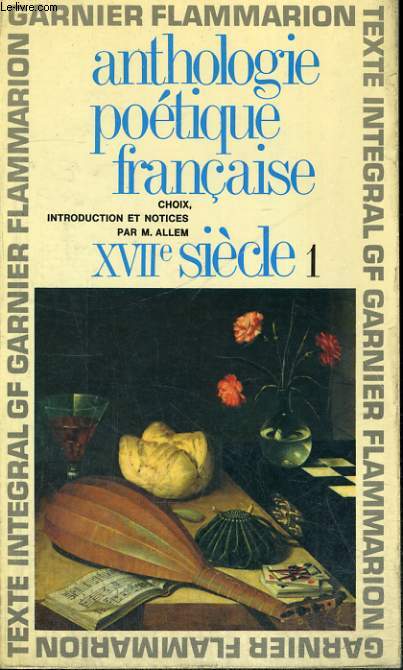 ANTHOLOGIE POETIQUE FRANCAISE - XVII  SIECLE - 1