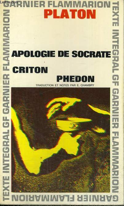 APOLOGIE DE SOCRATE, CRITON, PHEDON