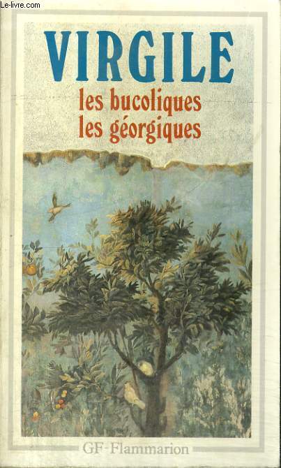 LES BUCOLIQUES, LES GEORGIQUES