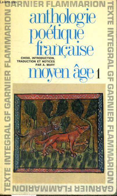 ANTHOLOGIE POETIQUE FRANCAISE, MOYEN AGE, 1