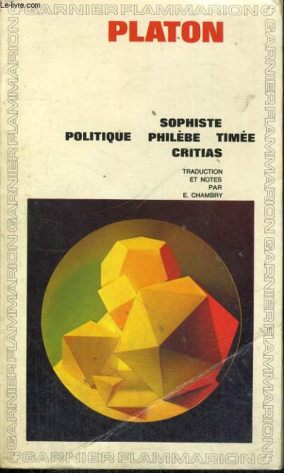 SOPHISTE, POLITIQUE, PHILEBE, TIMEE, CRITIAS