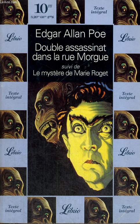 DOUBLE ASSASSINAT DANS LA RUE MORGUE, SUIVI DE LE MYSTERE DE MARIE ROGET