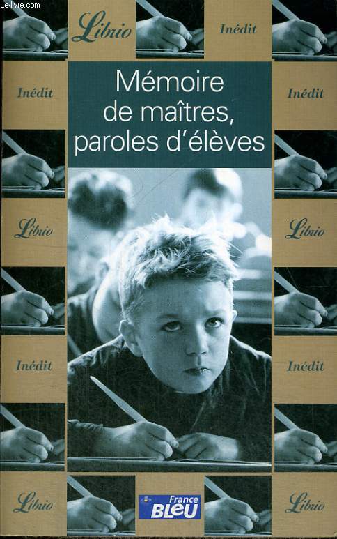 MEMOIRE DE MAITRES, PAROLES D'ELEVES