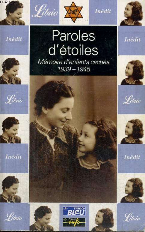 PAROLES D'ETOILES - MEMOIRE D'ENFANTS CACHES 1939-1945