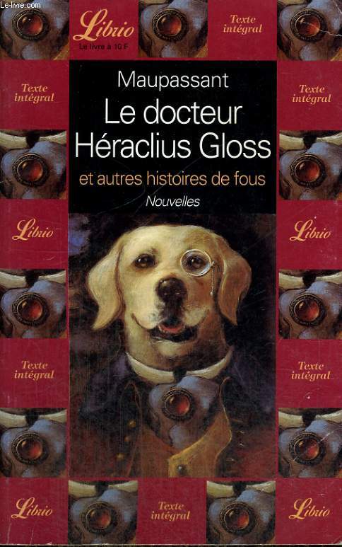 LE DOCTEUR HERACLIUS GLOSS ET AUTRES HISTOIRES DE FOUS