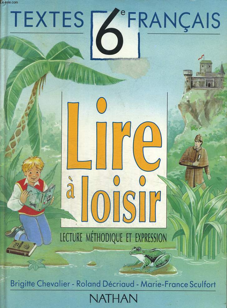 LIRE A LOISIRS. LECTURE METHODIQUE ET EXPRESSION. TEXTES FRANCAIS. 6e.