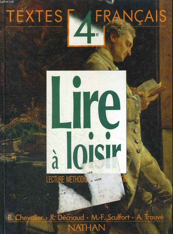 LIRE A LOISIRS. LECTURE METHODIQUE ET EXPRESSION. TEXTES FRANCAIS. 4e.