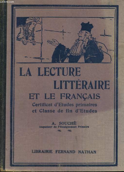 LA LECTURE LITTERAIRE ET LE FRANCAIS AU CERTIFICAT D'ETUDES PRIMAIRES ET CLASSE DE FIN D'ETUDES. 58e EDITION.