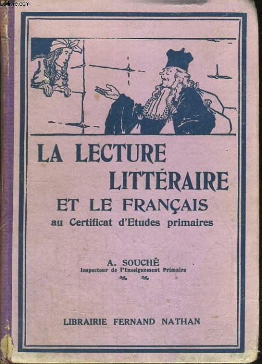 LA LECTURE LITTERAIRE ET LE FRANCAIS AU CERTIFICAT D'ETUDES PRIMAIRES. 45e EDITION.