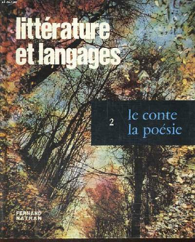 LITTERATURE ET LANGAGES. LES GENRES ET LES THEMES. 2. LE CONTE, LA POESIE. TEXTES ET TRAVAUX.