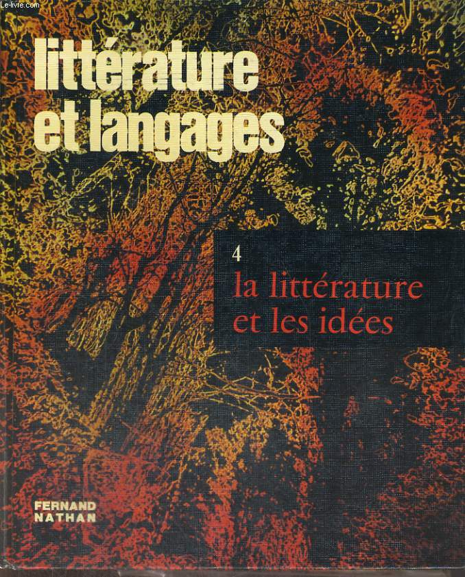 LITTERATURE ET LANGAGES. LES GENRES ET LES THEMES. 4. LA LITTERATURE ET LES IDEES. TEXTES ET TRAVAUX