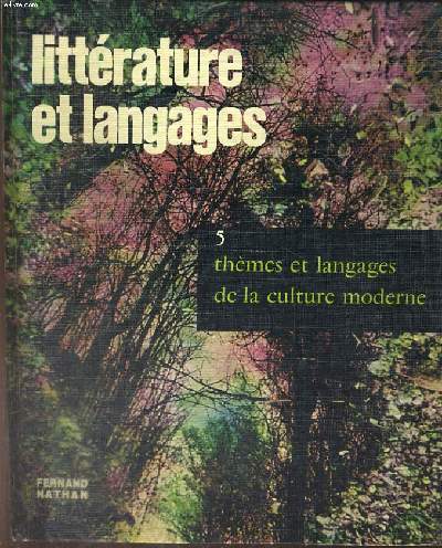 LITTERATURE ET LANGAGES. LES GENRES ET LES THEMES. 5. THEMES ET LANGAGES DE LA CULTURE MODERNE. LA DIFFUSION DU LIVRE. LE THETRE, LA POESIE ET LE ROMAN D'AUJOURD'HUI. LES METAMORPHOSES DE LA CRITIQUE. TEXTES ET TRAVAUX.