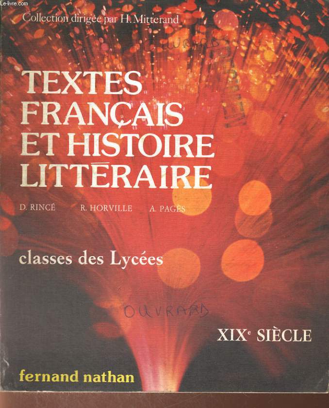 TEXTES FRANCAIS ET HISTOIRE LITTERAIRE. XIXe SIECLE. CLASSE DES LYCEES.