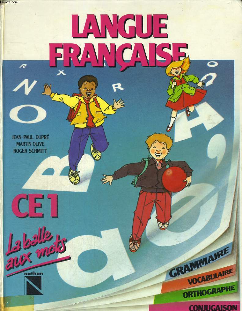 LANGUE FRANCAISE. CE1. LA BALLE AUX MOTS. GRAMMAIRE, VOCABULAIRE, ORTHOGRAPHE, CONJUGAISON.