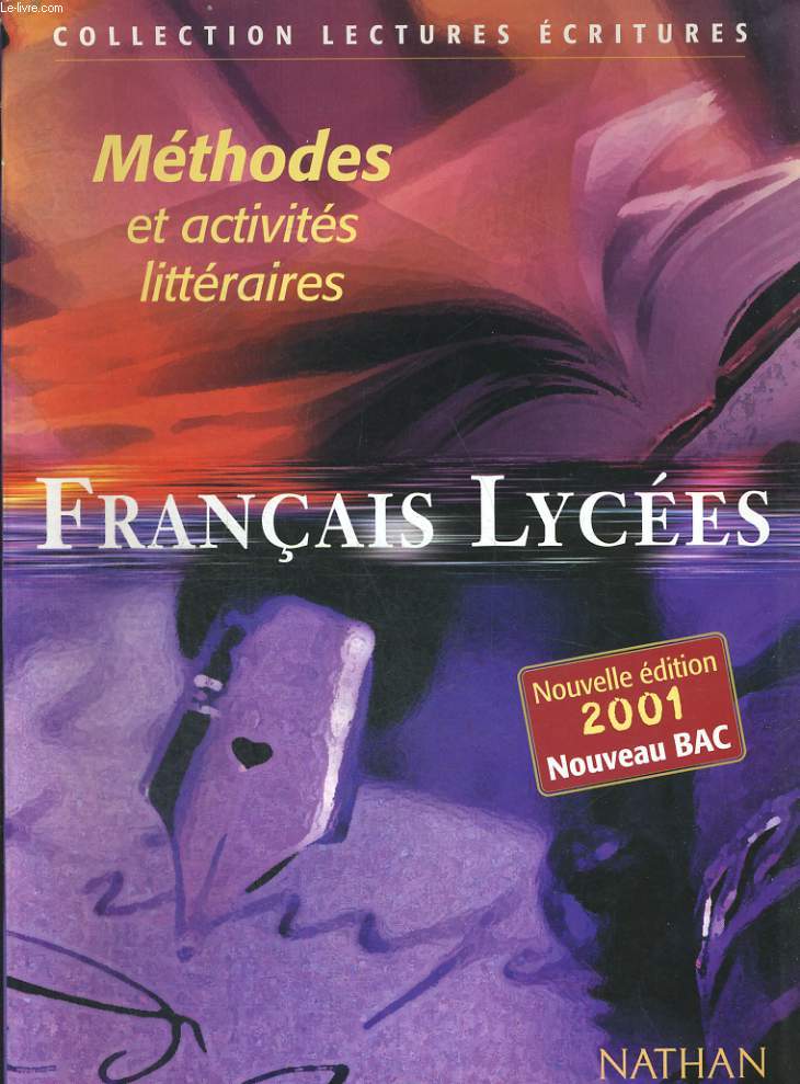 METHODES ET ACTIVITES LITTERAIRES. FRANCAIS LYCEES. PROGRAMMES 2000-2001 NOUVEAU BAC.