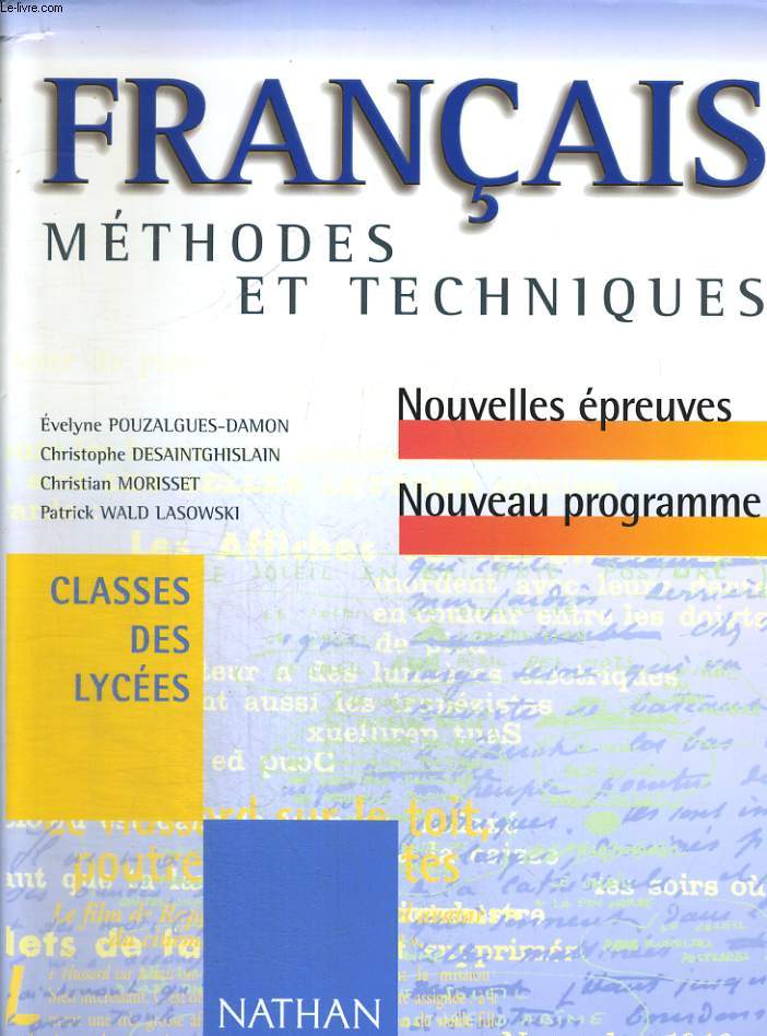 FRANCAIS. METHODES ET TECHNIQUES. CLASES DES LYCESS. NOUVELLES EPREUVES, NOUVEAU PROGRAMME.