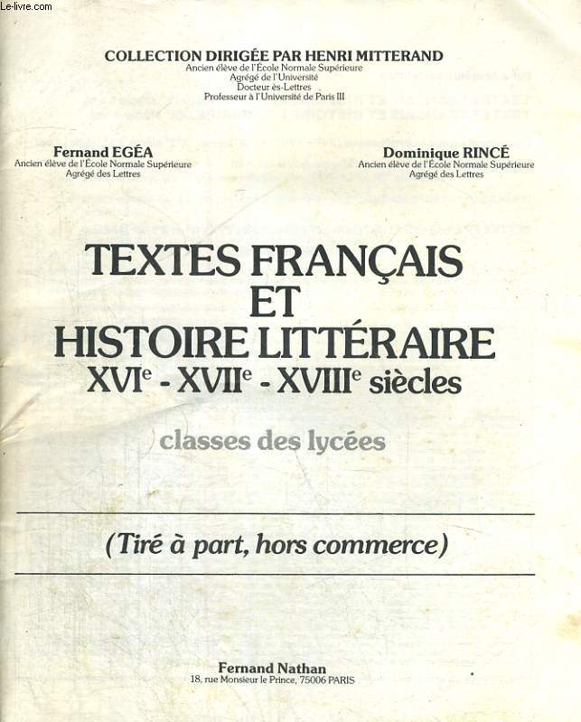 TEXTES FRANCAIS ET HISTOIRE LITTERAIRE XVIe-XVIIe-XVIIIe. SIECLES. CLASSES DES LYCEES. (TIRE A PART, HORS COMMERCE)