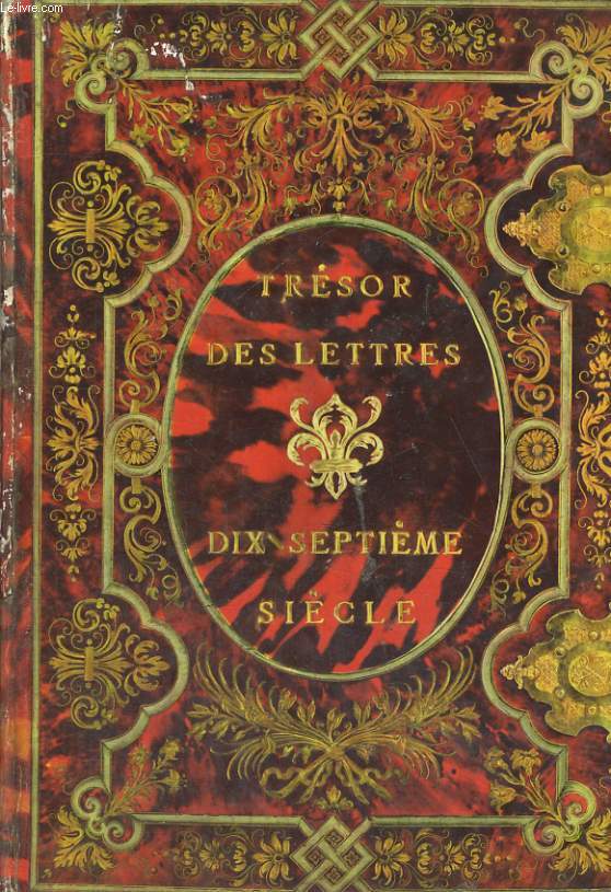 TRESOR DES LETTRES. DIX-SEPTIEME SIECLE