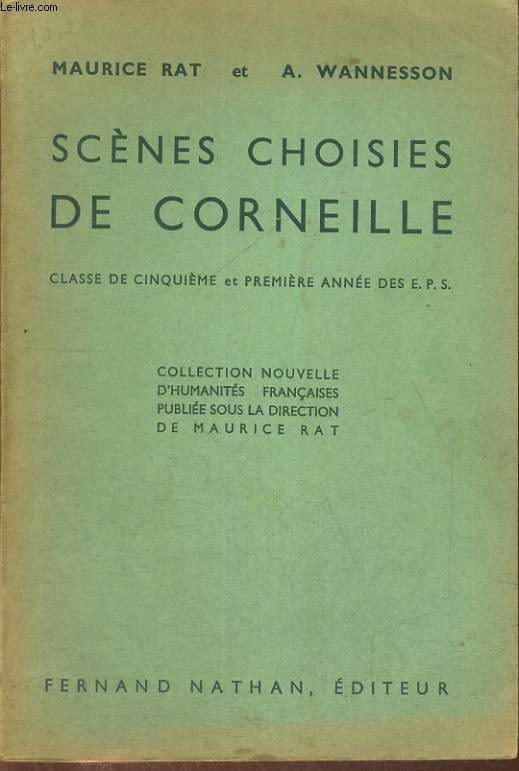 SCENES CHOISIES DE CORNEILLE. CLASSE DE CINQUIEME ET PREMIERE ANNEE DES E.P.S.