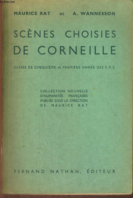 SCENES CHOISIES DE CORNEILLE. CLASSE DE CINQUIEME ET PREMIERE ANNEE DES E.P.S.